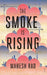 The Smoke Is Rising by Mahesh Rao