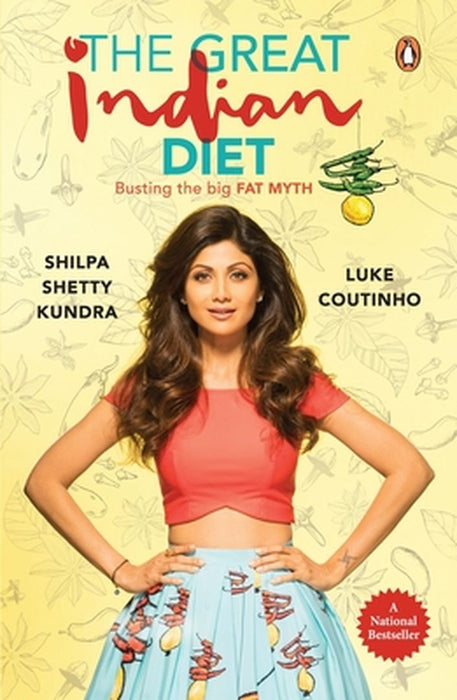 Great Indian Diet: Busting the Big Fat Myth by Shilpa Shetty Kundra