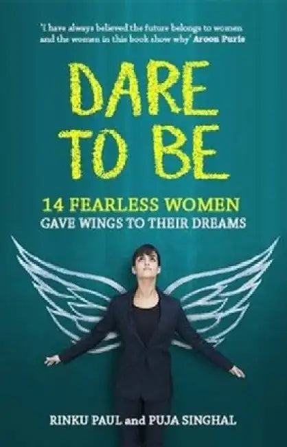 Dare To Be by Rinku Paul