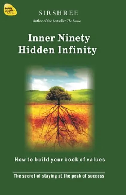 Inner Ninety Hidden Infinity: The Secret of Staying at the Peak of Success by Sirshree