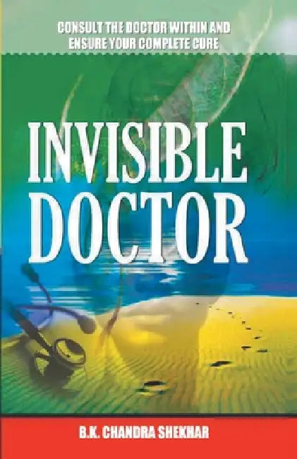 Invisible Doctor by B. K. Shekhar Chandra