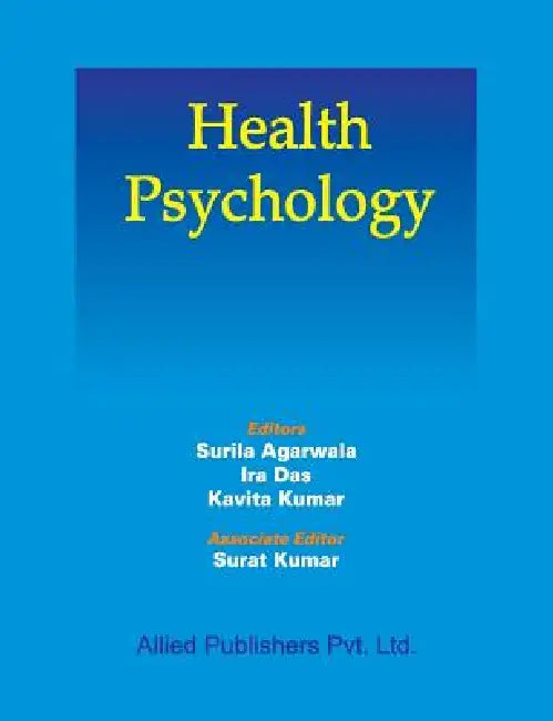 Health Psychology by Surila Agarwala, Ira Das, Kavita Kumar
