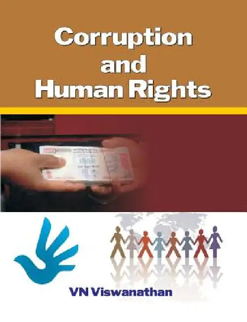Corruption and Human Rights by V. N. Viswanathan