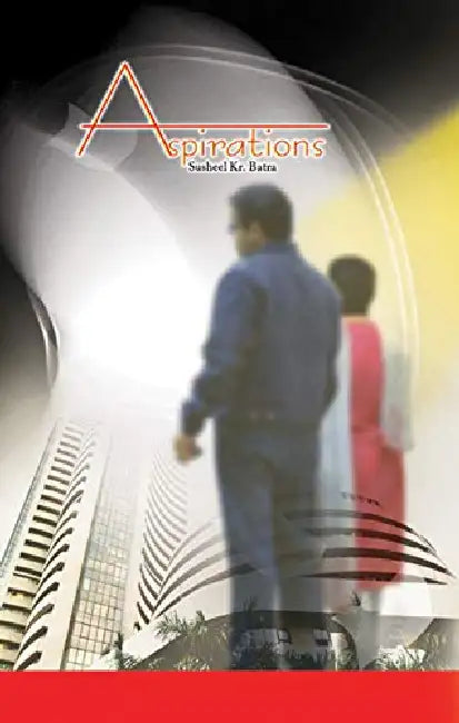 Aspirations by Susheel Kr Batra