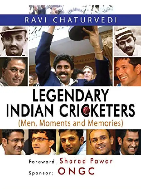 Legendary Indian Cricketers by Ravi Chaturvedi