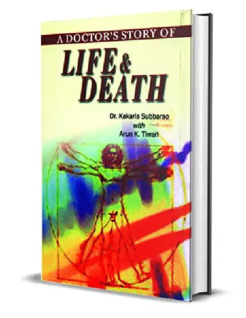 A Doctors Story of Life & Death by Dr Kakarla Subbarao