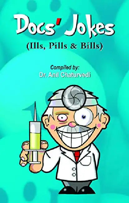 Docs Jokes by Ed. By Dr. Anil Chaturvedi