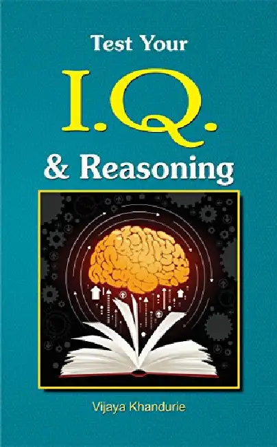 Test Your IQ & Reasoning by Vijaya Khandurie