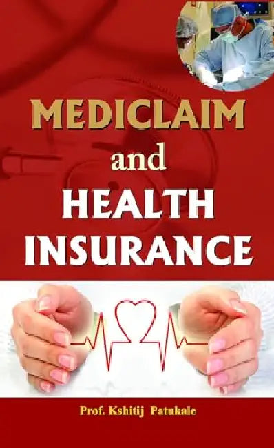 Mediclaim and Health Insurance by Kshitij Patukale