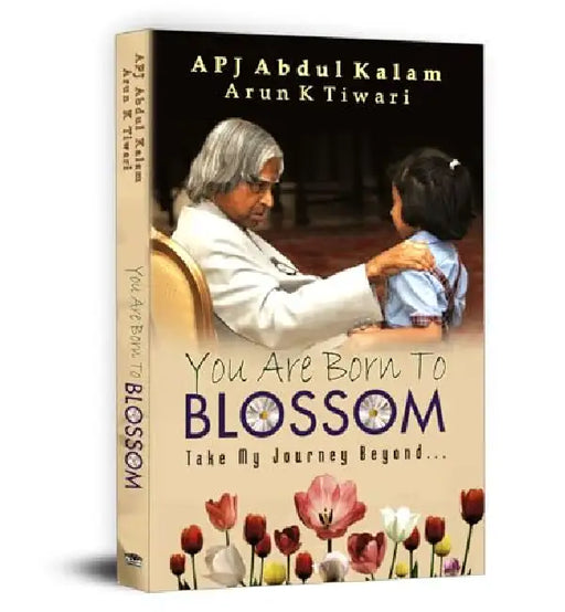 You Are Born to Blossom by A.P.J. Abdul Kalam