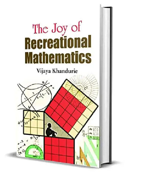 The Joy of Recreational Mathematics by Vijaya Khandhurie