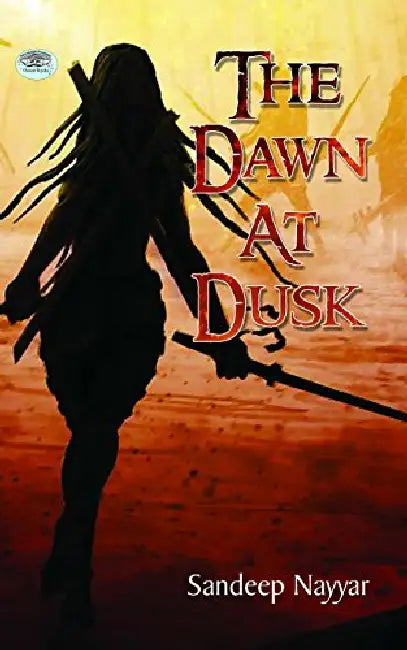 The Dawn At Dusk by Sandeep Nayyar