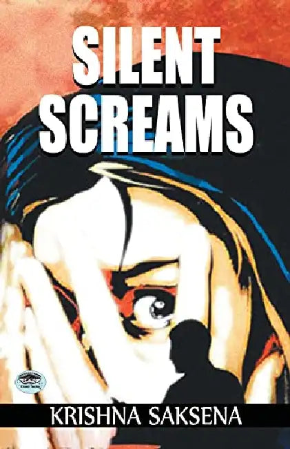 Silent Screams by Krishna Saksena