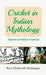 Cricket in Indian Mythology by Ravi Chaturvedi Dalipnagar