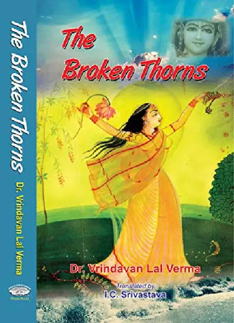 The Broken Thorns by Dr. Vrindavan Lal Verma