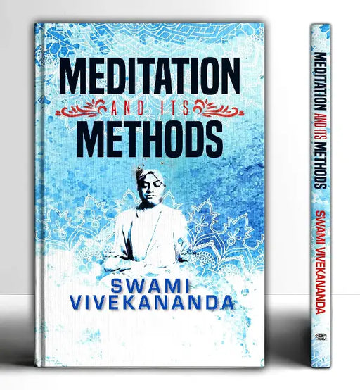 Meditation and its Methods by Swami Vivekananda