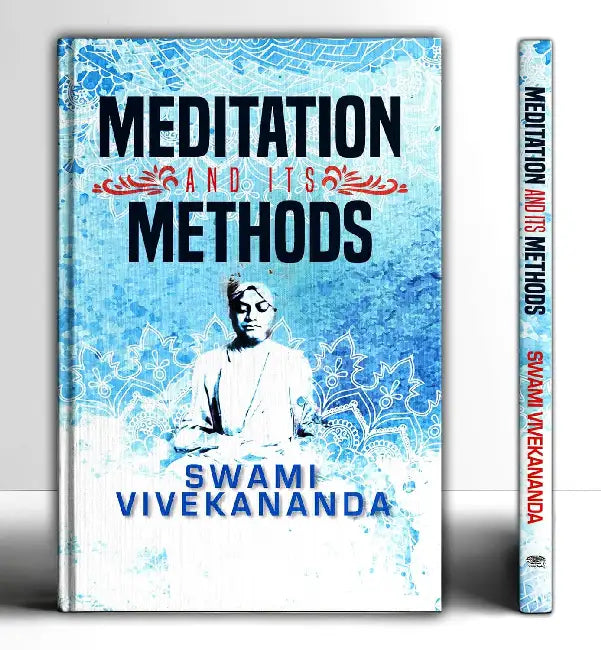 Meditation and its Methods by Swami Vivekananda