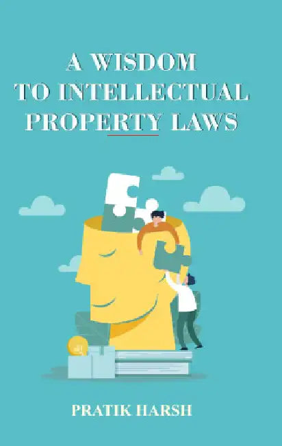 A Wisdom To Intellectual Property Laws by Pratik Harsh