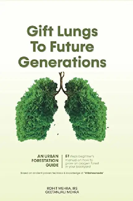 Gift Lungs To Future Generations by Rohit Mehra, IRS