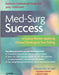 Med-Surg Success A Course Review Applying Critical Thinking To Test Taking by Colgrove