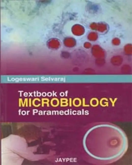 Textbook Of Microbiology For Paramedicals by Logeswari Selvaraj