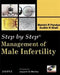 Step By Step Management Of Male Infertility With Dvd-Rom by Manish R Pandya