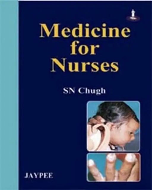 Medicine For Nurses by SN Chugh
