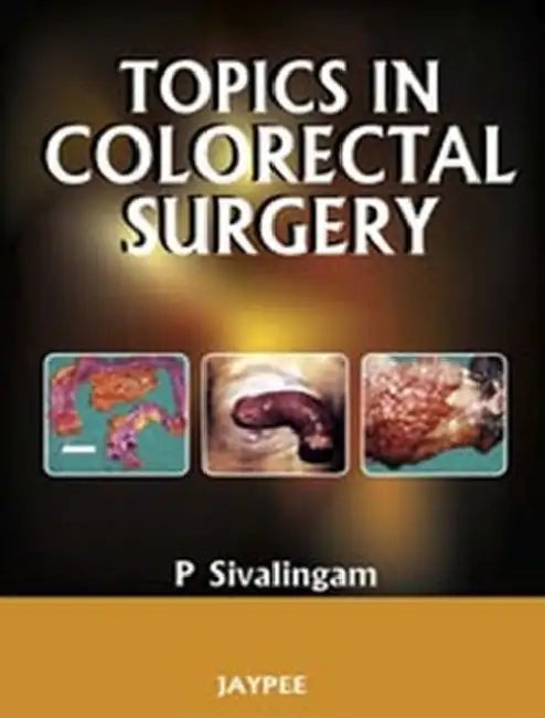 Topics In Colorectal Surgery by Sivalingam