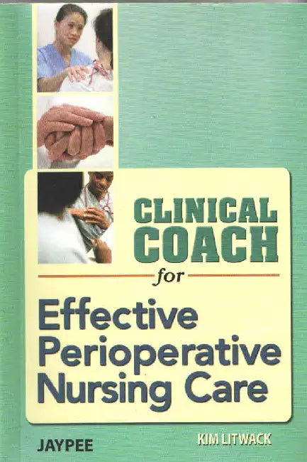 Clinical Coach For Effective Perioperative Nursing Care by Litwack