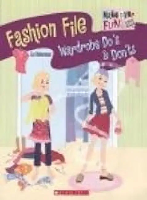Make Over Fun 101: Fashion File Wardrobe Do's & Don’t's by Lia Haberman