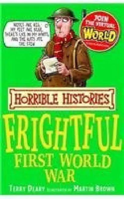 Horrible Histories: The Frightful First World War by Terry Deary