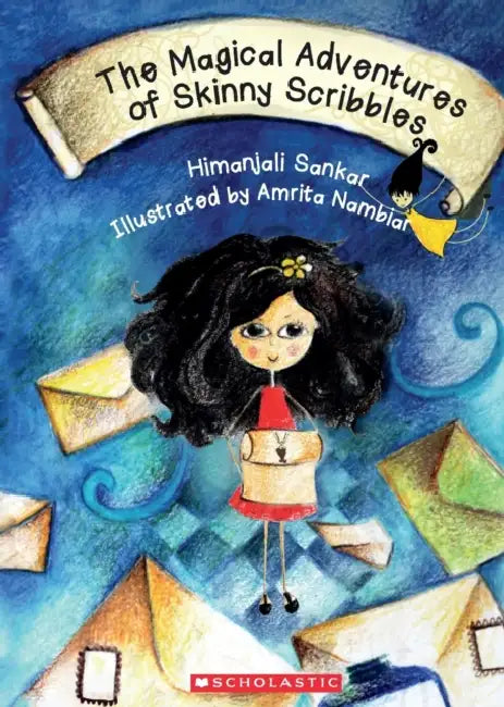 The Magical Adventures Of Skinny Scribbles by Himanjali Sankar