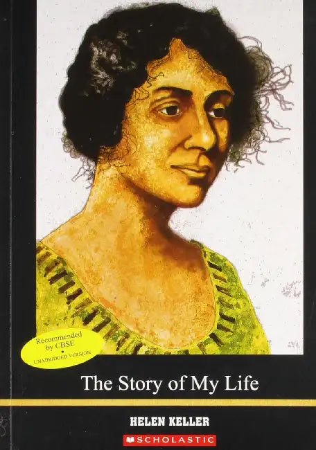 The Story Of My Life: Helen Keller by Helen Keller