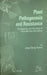 Plant Pathogenesis & Resistance: Biochemistry & Physiology of Plant- Microbe Interactions by Jeng-Sheng Huang