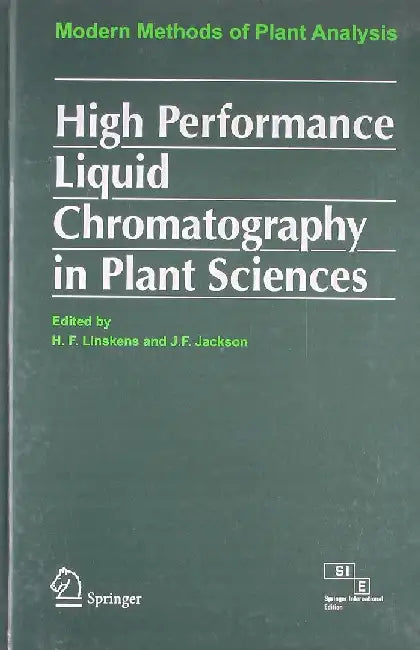 High Performance Liquid Chromatography In Plant Sciences: Modern Methods of Plant Analysis by Linskens