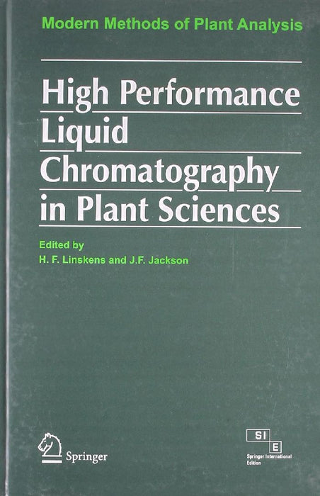 High Performance Liquid Chromatography In Plant Sciences: Modern Methods of Plant Analysis  by Linskens