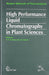 High Performance Liquid Chromatography In Plant Sciences: Modern Methods of Plant Analysis  by Linskens