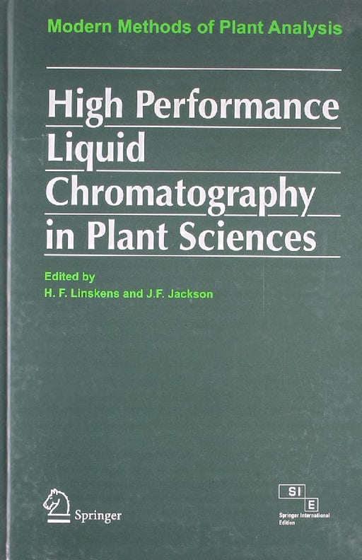 High Performance Liquid Chromatography In Plant Sciences: Modern Methods of Plant Analysis  by Linskens