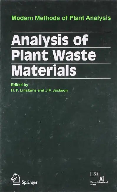Analysis of Plant Waste Materials: Modern Methods of Plant Analysis by Linskens