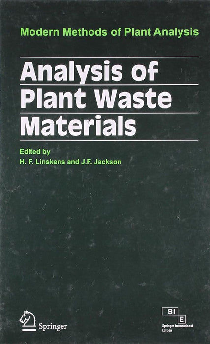 Analysis of Plant Waste Materials: Modern Methods of Plant Analysis  by Linskens