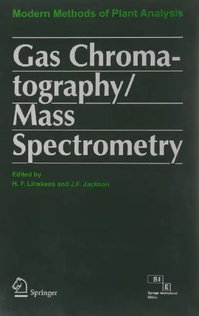 Gas Chromatography / Mass Spectrometry: Modern Methods of Plant Analysis by Linskens