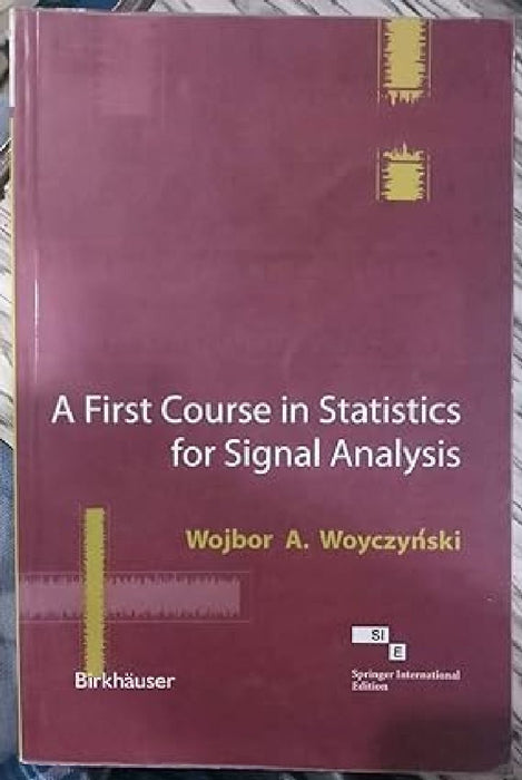 A First Course in Statistics for Signal Analysis  by Woyczynski