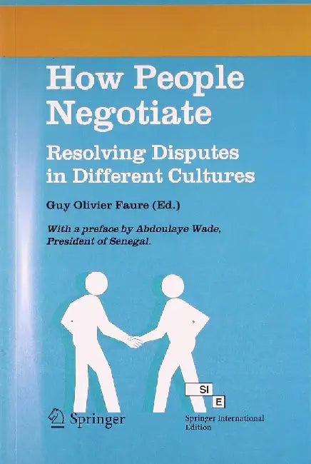 How People Negotiate: Resolving Disputes in Different Cultures by Faure