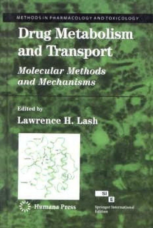 Drug Metabolism & Transport : Molecular Methods & Mechanisms  by Lash 