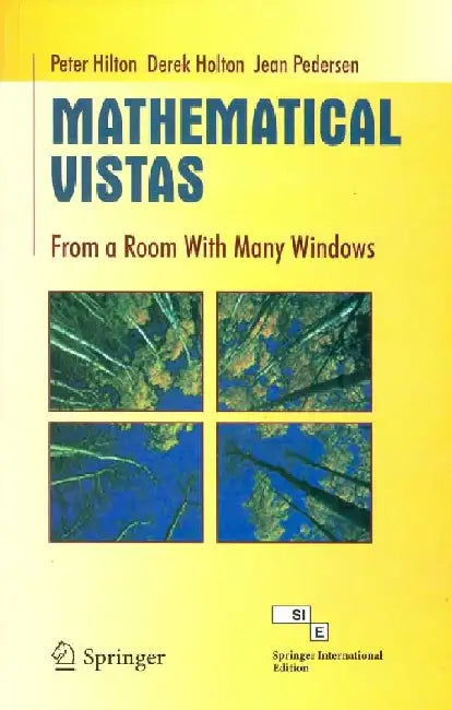 Mathematical Vistas: From a Room with Many Windows by Peter Hilton, Derek Holton, Jean Pedersen