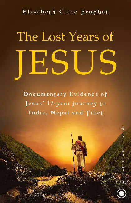 The Lost years of Jesus by Elizabeth Clare Prophet