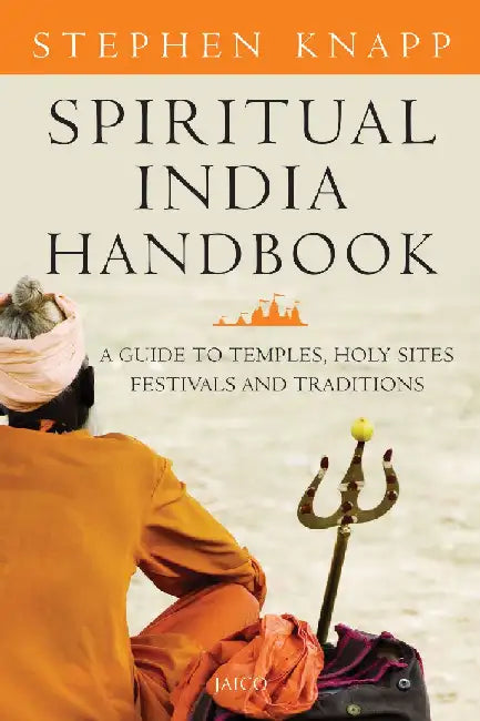 Spiritual India Handbook by Stephen Knapp