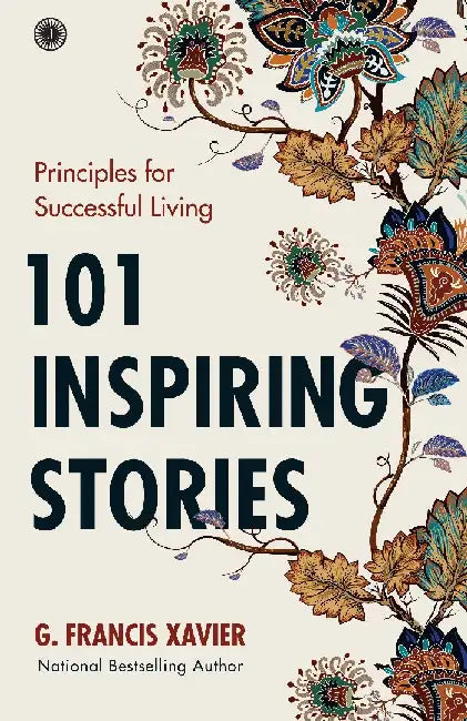 101 Inspiring Stories by G. Francis Xavier