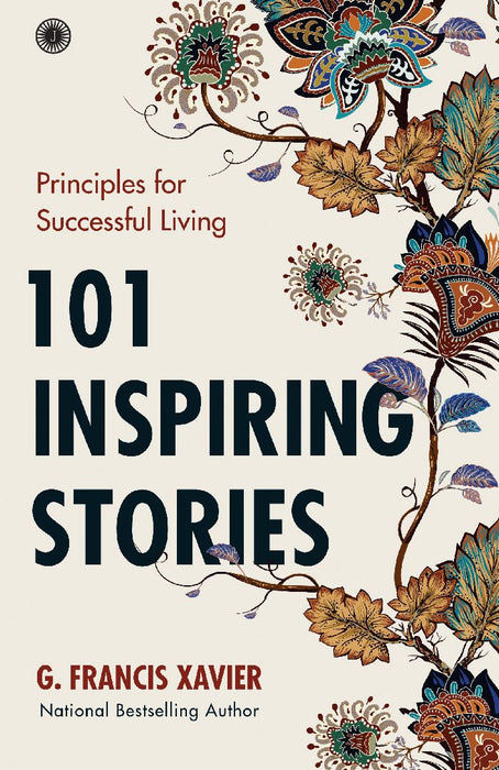 101 Inspiring Stories by G. Francis Xavier