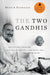 The Two Gandhis by Eknath Easwaran
